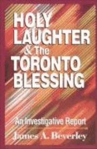 Holy Laughter and the Toronto Blessing: An Investigative Report.