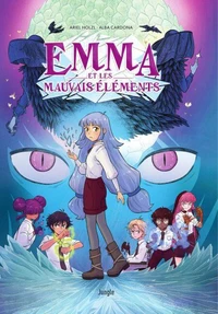Emma et les mauvais éléments Tome 1