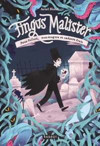 Fingus Malister, Feux follets, mandragore et cadavre frais