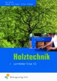 Holztechnik - Lernfelder 5 bis 12 - Lehr-/Fachbuch.