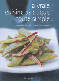 La vraie cuisine asiatique toute simple