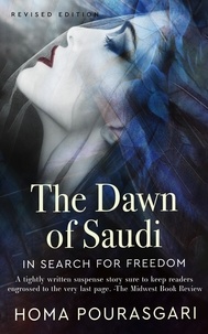  Homa Pourasgari - The Dawn of Saudi: In Search For Freedom.