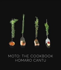 Homaro Cantu - Moto: the cookbook.