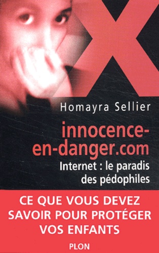 Homayra Sellier - Innocence-En-Danger.Com. Internet : Le Paradis Des Pedophiles.