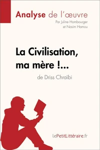 La Civilisation, ma mère !... de Driss Chraïbi