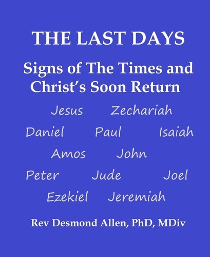  Home Desmond Allen - The Last Days - Signs of The Times and Christ’s Soon Return.
