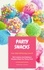 Party Snacks - Your Kids Will Surely Love It!. 160 Creative And Delicious Recipes Ideas For Party Food (Funny Food Cookbook)