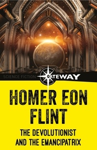 Homer Eon Flint - The Devolutionist and the Emancipatrix.