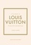 Little book of Louis Vuitton. The story of the iconic fashion house