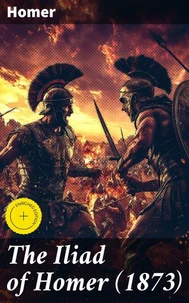 The Iliad of Homer (1873)