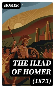 The Iliad of Homer (1873)