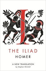 Homer et Stephen Mitchell - The Iliad - A New Translation.