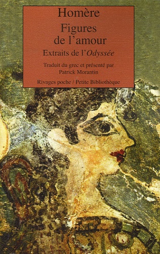  Homère - Figures de l'amour - Extraits de l'Odyssée, édition bilingue français/grec.