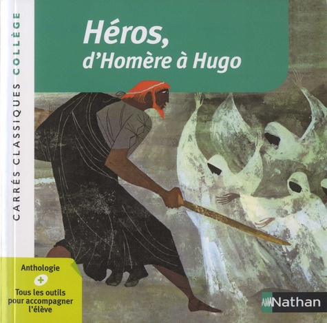 Héros, d'Homère à Hugo. Anthologie