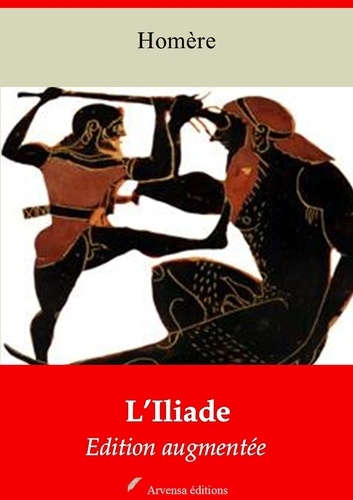 L’Iliade – suivi d'annexes. Nouvelle édition 2019