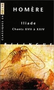 Homère - Iliade - Chants XVII à XXIV, édition bilingue français-grec.