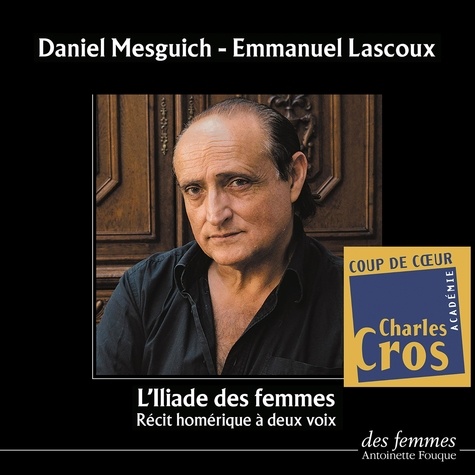  Homère et Emmanuel Lascoux - L'Iliade des femmes.