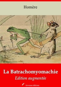  Homère - La Batrachomyomachie – suivi d'annexes - Nouvelle édition 2019.