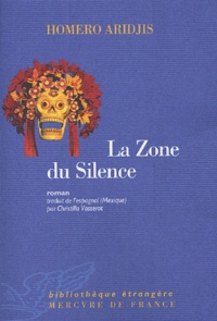 Homero Aridjis - La Zone du Silence.