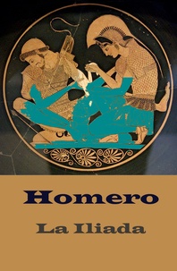 Homero Homero - La Ilíada (texto completo, con índice activo).