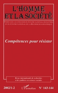  HOMME ET LA SOCIETE - L'Homme Et La Societe N° 143-144 2002/1-2 : Competences Pour Resister.