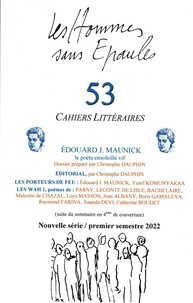 Hommes sans épaules Les - Les Hommes sans Épaules n°53, Dossier Édouard J. MAUNICK, le poète ensoleillé vif.