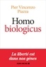Homo Biologicus - Comment la biologie explique la nature humaine.