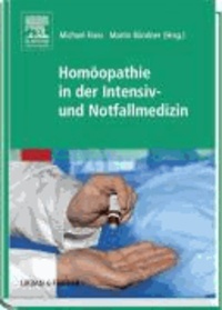 Homöopathie in der Intensiv- und Notfallmedizin.