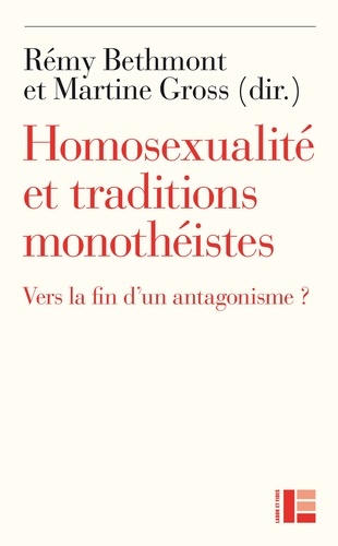Homosexualité et traditions monothéistes. Vers la fin d'un antagonisme ?