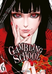 Homura Kawamoto et Toru Naomura - Gambling School Tome 6 : .