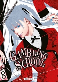 Homura Kawamoto et Toru Naomura - Gambling School Tome 8 : .