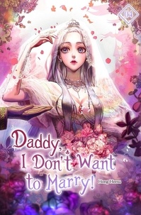  Hong Heesu - Daddy, I Don't Want to Marry Vol. 4 (novel) - Daddy, I Don't Want to Marry, #4.