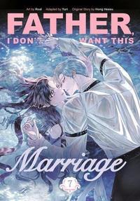 Father, I Don't Want This Marriage, Volume 7