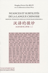 Honghua Poizat-Xie - Nuances et subilités de la langue chinoise - Manuel d'analyse lexicale pour francophones II.
