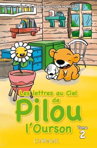 Les lettres au ciel de Pilou l'ourson. Tome 2