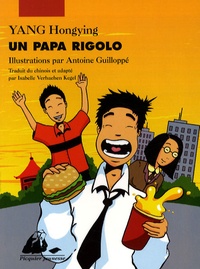Hongying Yang et Antoine Guilloppé - Un papa rigolo.