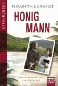 Honigmann - Wie ich die wahre Liebe in der Karibik fand.