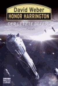 Honor Harrington 26. Der letzte Befehl - Roman.