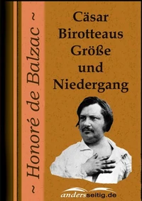 Cäsar Birotteaus Größe und Niedergang