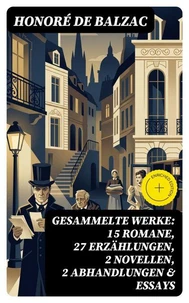 Gesammelte Werke: 15 Romane, 27 Erzählungen, 2 Novellen, 2 Abhandlungen &amp; Essays