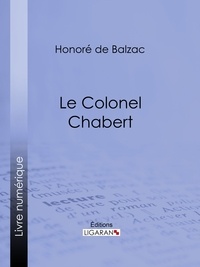  HONORÉ DE BALZAC et  Ligaran - Le Colonel Chabert.