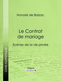  HONORÉ DE BALZAC et  Ligaran - Le Contrat de mariage.
