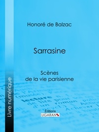  HONORÉ DE BALZAC et  Ligaran - Sarrasine.