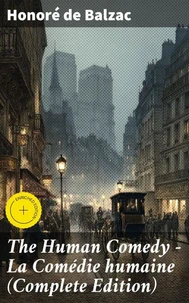 The Human Comedy - La Comédie humaine (Complete Edition)