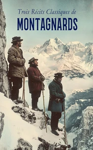 Trois Récits Classiques de Montagnards