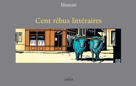  Honoré - Cent rébus littéraires.