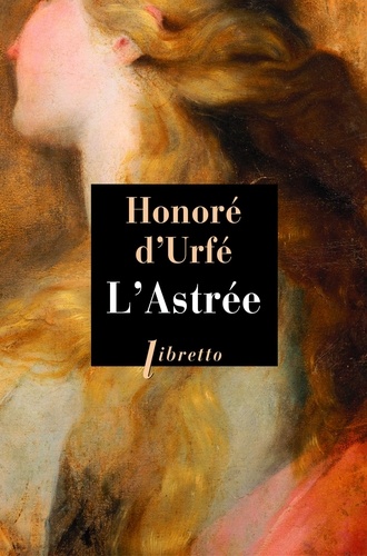 Honoré d' Urfé - L'Astrée.