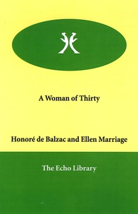 Honoré de Balzac - A Woman of Thirty.