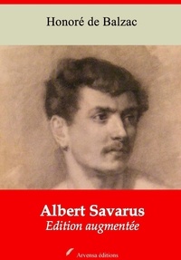 Honoré de Balzac - Albert Savarus – suivi d'annexes - Nouvelle édition 2019.