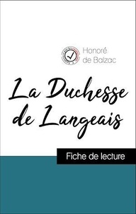 Honoré de Balzac - Analyse de l'œuvre : La Duchesse de Langeais (résumé et fiche de lecture plébiscités par les enseignants sur fichedelecture.fr).